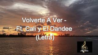 Volverte A Ver  Fonseca Ft Cali y El Dandee  Letra [upl. by Latreese]