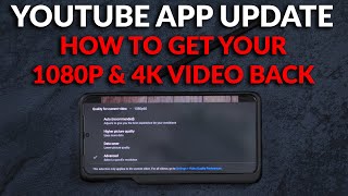 YouTube App Update  How To Fix It amp Get 1080p amp 4K Video Quality Back [upl. by Hanzelin]