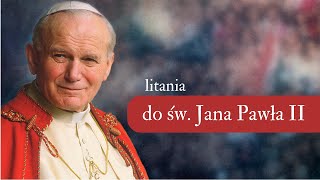 Litania do świętego Jana Pawła II [upl. by Anires192]