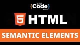 HTML Semantic Tags Explained  HTML Semantic Elements  HTML Tutorial For Beginners  SimpliCode [upl. by Rillis]