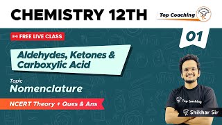 Aldehydes Ketones and Carboxylic Acid Class 12 Chemistry Chapter 12 Part 1Nomenclature [upl. by Aerdno]