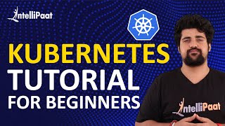 Kubernetes Tutorial for Beginners  Kubernetes Tutorial  Intellipaat [upl. by Ynnor]