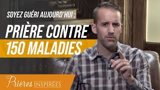 Soyez guéri aujourdhui prière contre 150 maladies  Prières inspirées  JeremySourdril [upl. by Ordnajela]