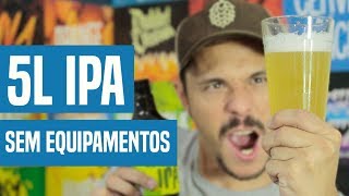 Guia Prático 5 Litros de IPA sem Equipamentos [upl. by Kano999]