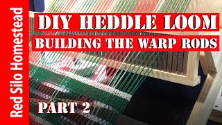 DIY Heddle Loom  Part 2 Building the Warp rods [upl. by Alenas792]