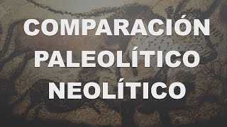 Comparación entre Paleolítico y Neolítico [upl. by Nelleeus]