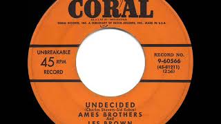 1951 HITS ARCHIVE Undecided  Ames Brothers amp Les Brown original Ames version [upl. by Horten373]