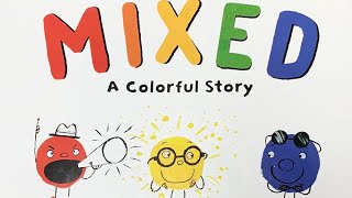 Mixed  A Colorful Story Children’s Book Read Aloud [upl. by Haronid345]