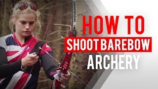 How to shoot barebow archery [upl. by Kelson]