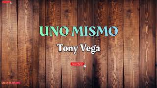 UNO MISMO  Tony Vega  LetraSalsa Cali [upl. by Attenyt]