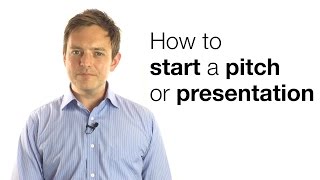 HOW TO START A PITCH OR PRESENTATION [upl. by Ynaittirb]