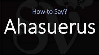 How to Pronounce Ahasuerus CORRECTLY [upl. by Lletnohs482]