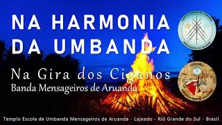 Na harmonia da Umbanda 5 Na gira dos CiganosBanda Mensageiros de AruandaTEUMA [upl. by Ahsropal682]