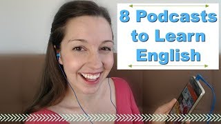 8 Podcasts for Fluent English Advanced English Listening [upl. by Naanac]