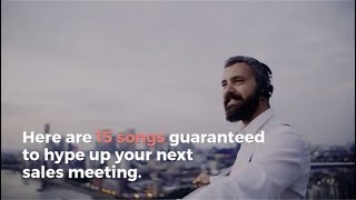 Top 15 Motivational Songs for Your Next Sales Meeting [upl. by Benedikta]