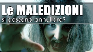 Le MALEDIZIONI  Cosa sono Come si annullano [upl. by Stilla]