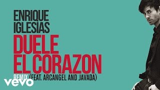 Enrique Iglesias  DUELE EL CORAZON RemixLyric Video ft Arcángel Javada [upl. by Seaton]