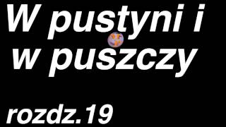 Henryk Sienkiewicz  W pustyni i w puszczy  rozdział 19 z 47  Cały audiobook [upl. by Llehcram]