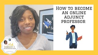 How to Become an Online Adjunct Professor I Candace Chambers I Ask Candace C [upl. by Astrea]