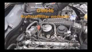 Mercedes C Klasse S203 200  220CDI OM646 Kraftstofffilter wechseln [upl. by Annie]