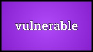 Vulnerable Meaning [upl. by Edelsten]