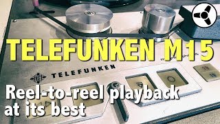 TELEFUNKEN M15 Reeltoreel playback at its best [upl. by Yesrod6]