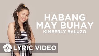 Habang May Buhay  Kimberly Baluzo Lyrics [upl. by Tarrel684]