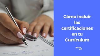 Cómo incluir las certificaciones en tu Currículum [upl. by Dore]