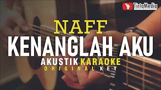 kenanglah aku  naff akustik karaoke [upl. by Yentruoc285]