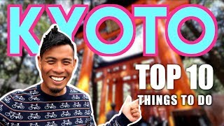 Top 10 Things to DO in KYOTO Japan  WATCH BEFORE YOU GO [upl. by Nogas107]