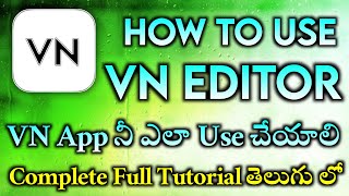 How To Use VN Video Editor TeluguVN Video Editor Full TutorialFull Screen Video Editing VN Editor [upl. by Goodson]