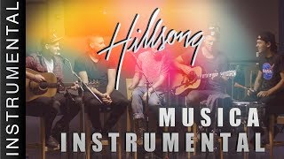 Hillsong Música Instrumental Para Orar  HILLSONG [upl. by Erika]