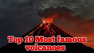 Top 10 Most Famous Volcanoes [upl. by Eves954]