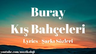 Lyrics Buray  Kış Bahçeleri Şarkı Sözleri [upl. by Kaehpos462]