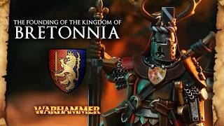 Warhammer Fantasy Lore The Founding of the Kingdom of Bretonnia  Total War Warhammer 2 [upl. by Obidiah]