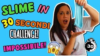 FACCIO SLIME IN 30 SECONDI IMPOSSIBILE 30 SECOND SLIME CHALLENGE Iolanda Sweets [upl. by Ailhad]