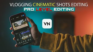 HOW TO EDIT CINEMATIC SHOTS FOR VLOGGING VIDEOS  MOBILE VIDEO EDITING USING VN APP  IN HINDI [upl. by Oak284]