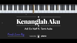 Kenanglah Aku FEMALE LOWER KEY Adi Naff ft Tami Aulia KARAOKE PIANO [upl. by Orola36]