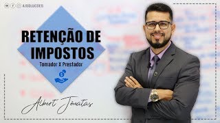 RETENÇÃO DE IMPOSTOS  Tomador X Prestador [upl. by Durrett263]