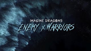 Imagine Dragons  Enemy x Warriors [upl. by Liahkim]