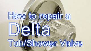 How to Repair a Delta Tub  Shower Valve [upl. by Hercules305]