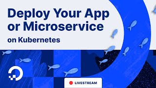 How to Deploy Your Application or Microservice on Kubernetes [upl. by Raymund800]