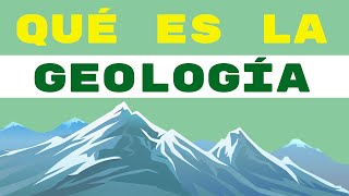 QUÉ ES LA GEOLOGÍA [upl. by Lamee]