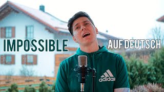 JAMES ARTHUR  IMPOSSIBLE GERMAN VERSION auf Deutsch [upl. by Marcel]