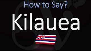 How to Pronounce Kilauea CORRECTLY Hawaiian Volcano Name Pronunciation [upl. by Sorci]