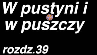 Henryk Sienkiewicz  W pustyni i w puszczy  rozdział 39 z 47  Cały audiobook [upl. by Ydnelg]