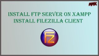 Install FTP Server on XAMPP  Install FileZilla Client [upl. by Annuahs]