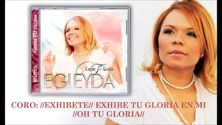 Egleyda Belliard  quotExhibe Tu Gloriaquot Letra [upl. by Kimberlyn528]