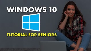 Windows 10 Tutorial For Seniors [upl. by Jacklyn]