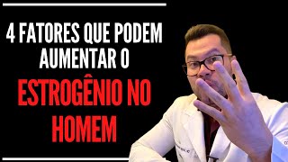 4 COISAS QUE PODEM AUMENTAR ESTROGÊNIO NO HOMEM [upl. by Nwahsan]